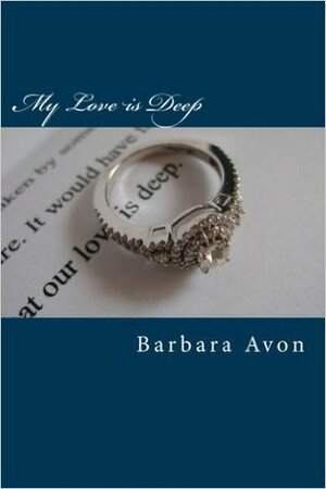 My Love is Deep by Barbara Avon