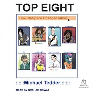 Top Eight: How Myspace Changed Music by Michael Tedder