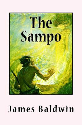 The Sampo: The Heroes of Primeval Times by James Baldwin