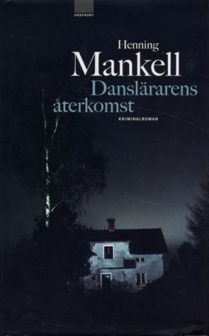 Danslärarens återkomst by Henning Mankell