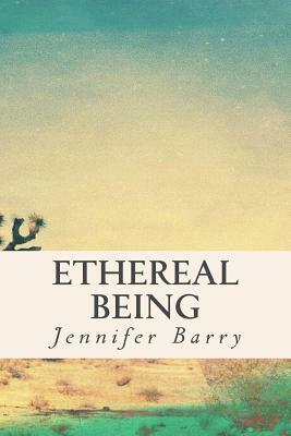 Ethereal Being by Jennifer Barry