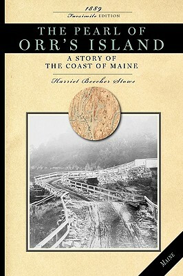Pearl of Orr's Island: A Story of the Coast of Maine by Harriet Beecher Stowe