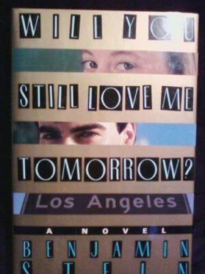 Will You Still Love Me Tomorrow? by Benjamin Stein