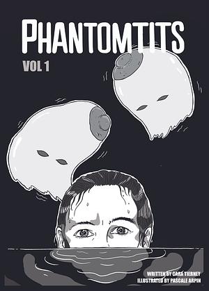 Phantomtits by Cara Tierney, Pascale Arpin