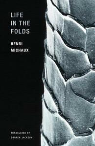 Life in the Folds by Henri Michaux