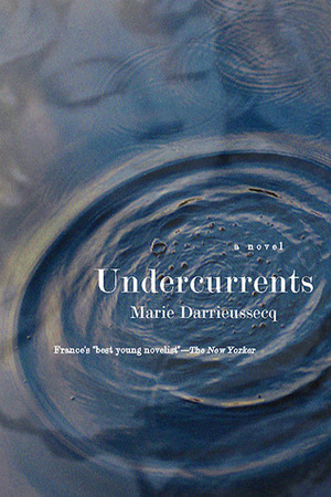 Undercurrents by Marie Darrieussecq, Linda Coverdale