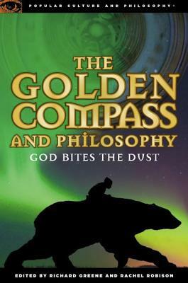 The Golden Compass and Philosophy: God Bites the Dust by 