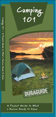 Camping 101: A Folding Pocket Guide to What a Novice Needs to Know by James Kavanagh, Waterford Press