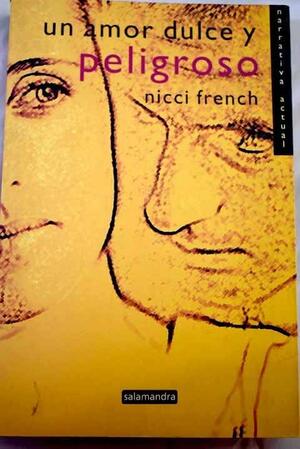 Un amor dulce y peligroso by Nicci French