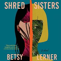 Shred Sisters by Betsy Lerner