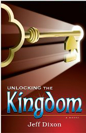 Unlocking the Kingdom by Jeff Dixon