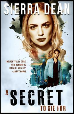 A Secret to Die For by Sierra Dean