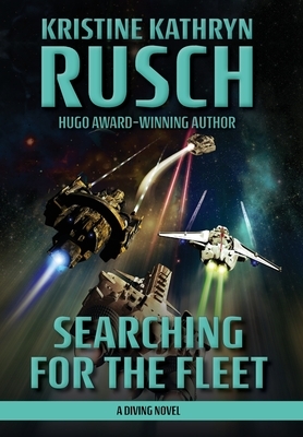 Searching for the Fleet: A Diving Novel by Kristine Kathryn Rusch