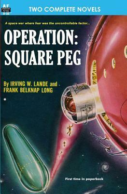 Operation: Square Peg & Enchantress of Venus by Irving W. Lande, Leigh Brackett, Frank Belknap Long