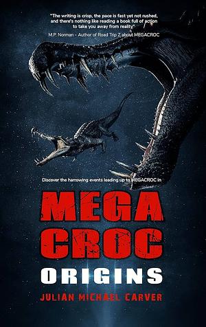 MEGACROC: Origins by Julian Michael Carver