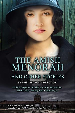 The Amish Menorah: and Other Stories by Jerry S. Eicher, Willard N. Carpenter, Willard N. Carpenter, Patrick E. Craig