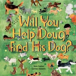 Will You Help Doug Find His Dog? by Christiane Engel, Carmen Saldana, Jane Caston