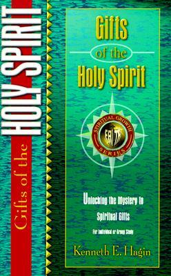Gifts of the Spirit by Kenneth E. Hagin