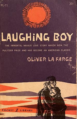 Laughing Boy: A Navajo Love Story by Oliver La Farge