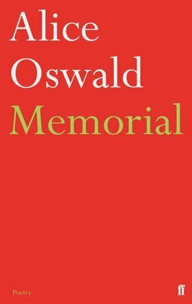 Memorial: An Excavation of the Iliad by Alice Oswald