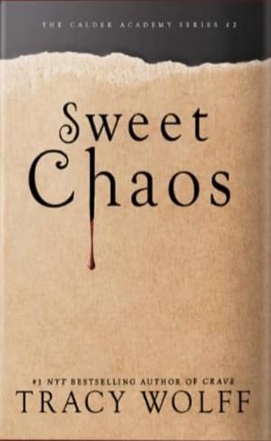 Sweet Chaos by Tracy Wolff