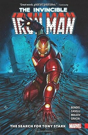 Invincible Iron Man, Vol. 3: The Search for Tony Stark by Brian Michael Bendis