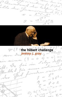 The Hilbert Challenge by Jeremy J. Gray