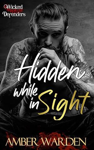 Hidden While In Sight by Amber Warden