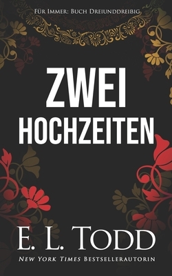 Zwei Hochzeiten by E.L. Todd