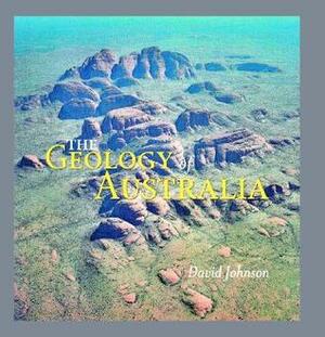 The Geology of Australia by David Johnson