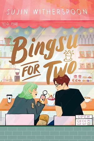 A Bingsu for Two  by Sujin Witherspoon