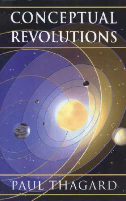 Conceptual Revolutions by Paul Thagard