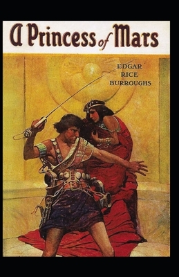 A Princess of Mars illustrated by Edgar Rice Burroughs