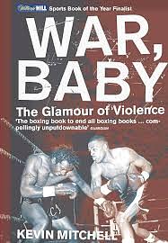 War, Baby: The Glamour of Violence by Kevin Mitchell