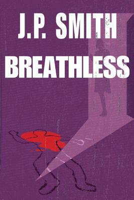 Breathless by J. P. Smith