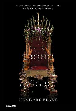 Um trono negro by Kendare Blake