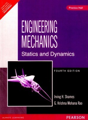 Engineering Mechanics: Statics And Dynamics by Irving H. Shames, Krishna Mohana Rao