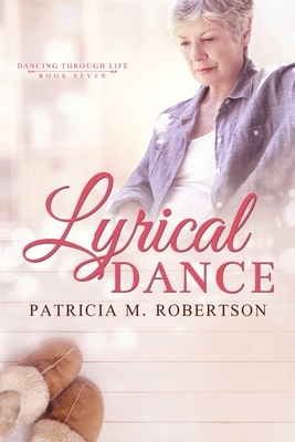 Lyrical Dance by Patricia M. Robertson