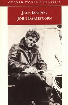 John Barleycorn: Alcoholic Memoirs by Jack London, John Sutherland