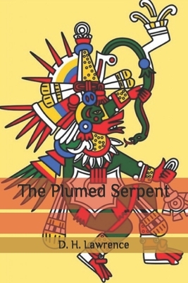 The Plumed Serpent by D. H. Lawrence