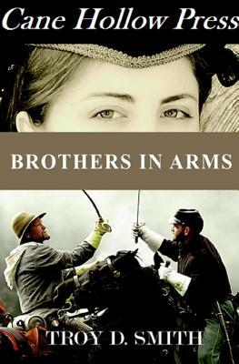 Brothers in Arms by Troy D. Smith