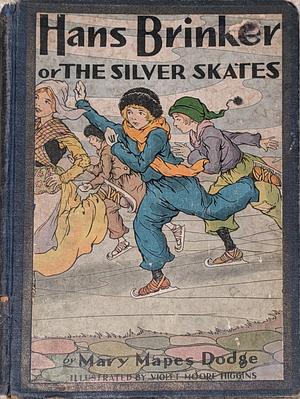 Hans Brinker, or the Silver Skates by Mary Mapes Dodge