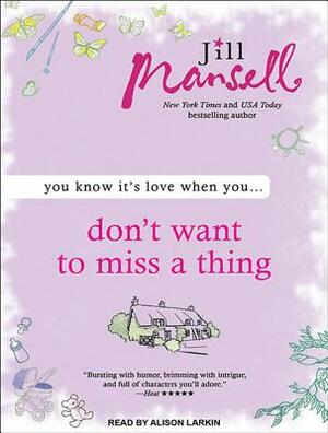 Don't Want to Miss a Thing by Jill Mansell