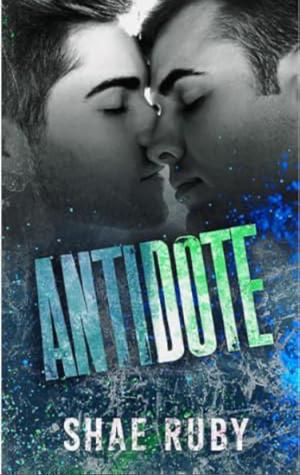 Antidote by Shae Ruby