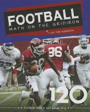 Football: Math on the Gridiron by Tom Robinson