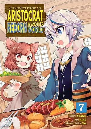 Chronicles of an Aristocrat Reborn in Another World (Manga) Vol. 7 by Yashu