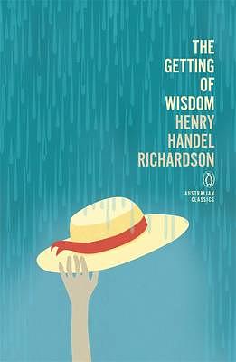 The Getting of Wisdom by Henry Handel Richardson