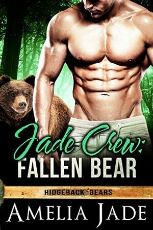 Jade Crew: Fallen Bear by Amelia Jade