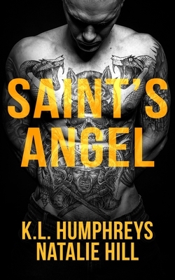 Saint's Angel by K. L. Humphreys, Natalie Hill