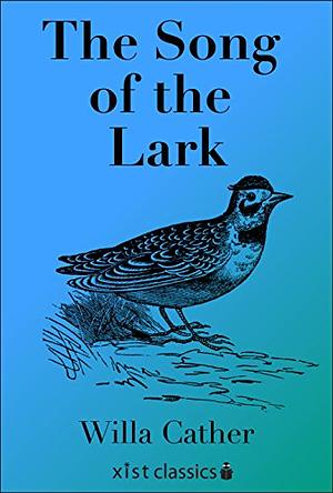 The Song Of The Lark by Willa Cather